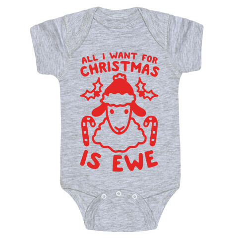All I Want For Christmas Is Ewe Baby One-Piece