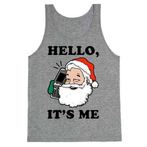 Hello, It's Me (Santa) Tank Top