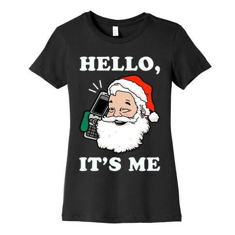 Hello, It's Me (Santa) Womens T-Shirt
