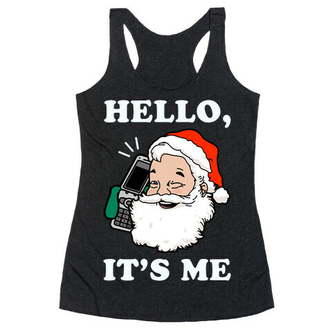 Hello, It's Me (Santa) Racerback Tank Top