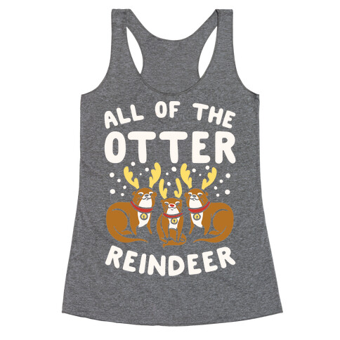 All of The Otter Reindeer Racerback Tank Top