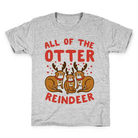 All of The Otter Reindeer Kids T-Shirt