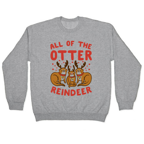 All of The Otter Reindeer Pullover