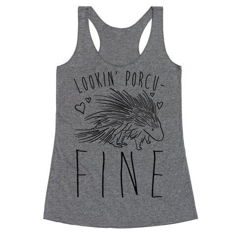 Lookin' Porcu-fine Racerback Tank Top