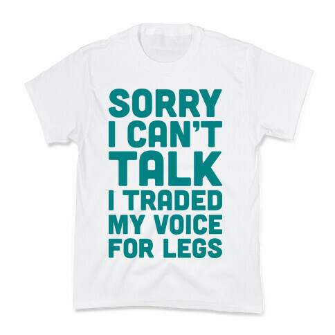 Sorry I Can't Talk I Traded My Voice For Legs Kids T-Shirt
