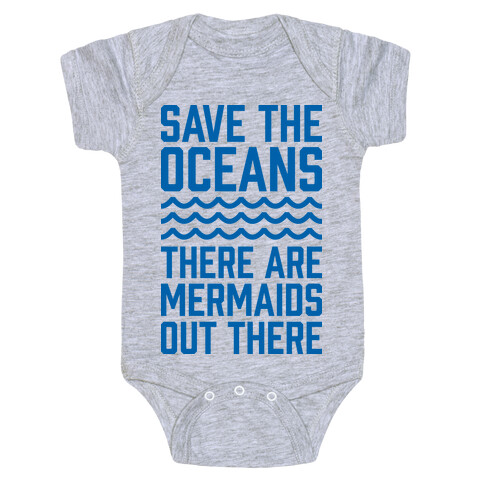 Save The Oceans There Are Mermaids Out There Baby One-Piece