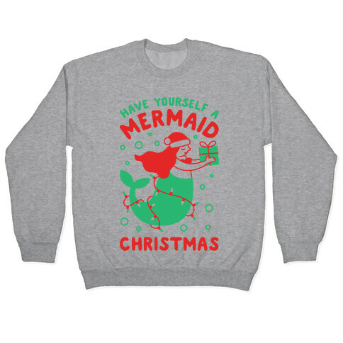 Have Yourself A Mermaid Christmas Pullover