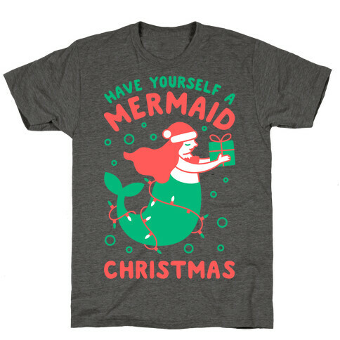 Have Yourself A Mermaid Christmas T-Shirt