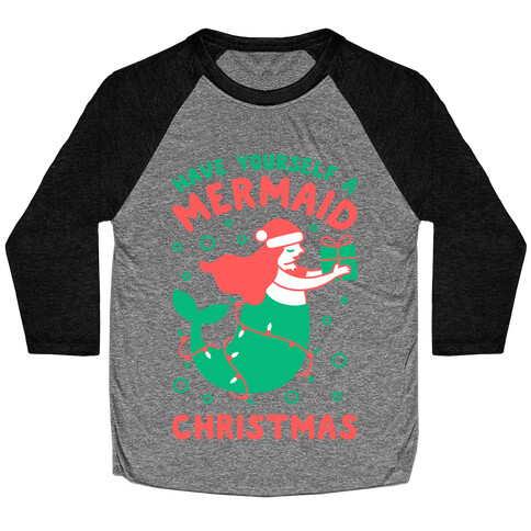 Have Yourself A Mermaid Christmas Baseball Tee