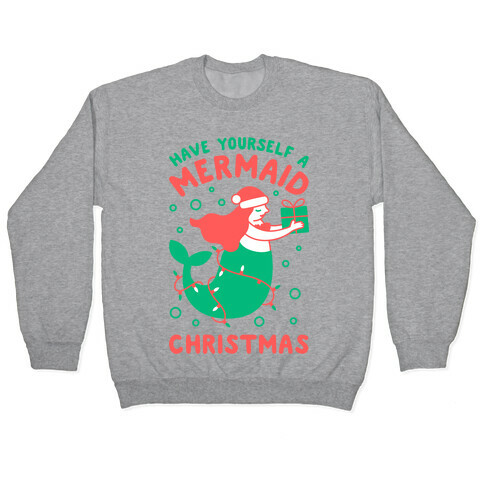 Have Yourself A Mermaid Christmas Pullover