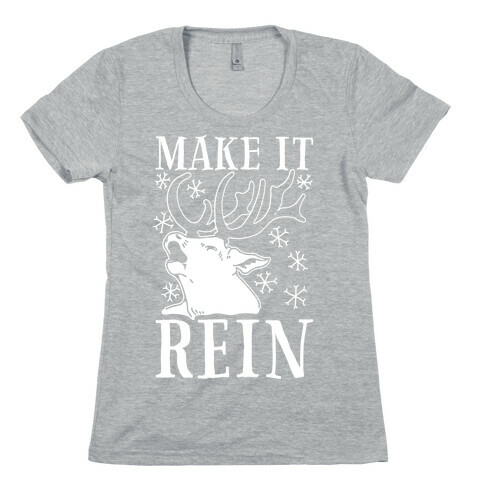 Make it Rein Womens T-Shirt