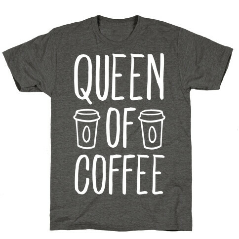 Queen of Coffee T-Shirt