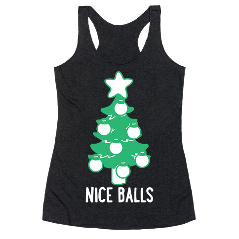 Nice Balls  Racerback Tank Top