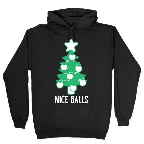 Nice Balls  Hooded Sweatshirt