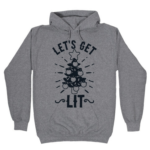 Let's Get Lit Hooded Sweatshirt