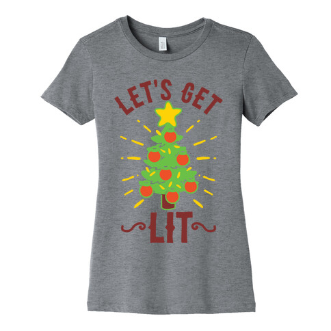 Let's Get Lit  Womens T-Shirt