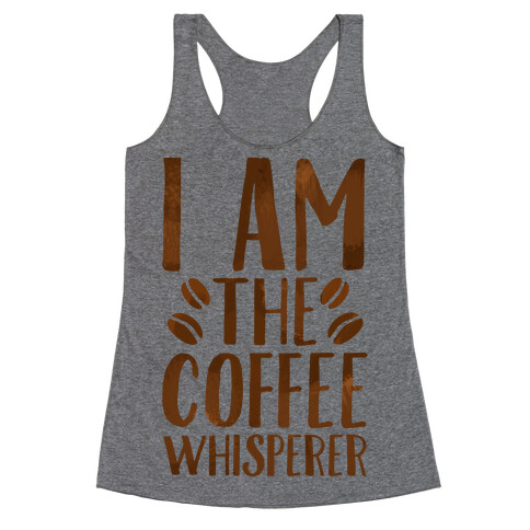 I Am The Coffee Whisperer  Racerback Tank Top