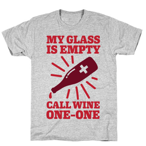 My Glass Is Empty, Call Wine One-One T-Shirt