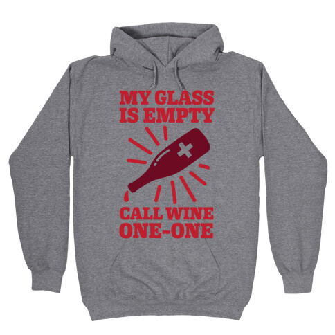 My Glass Is Empty, Call Wine One-One Hooded Sweatshirt