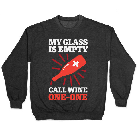 My Glass Is Empty, Call Wine One-One Pullover