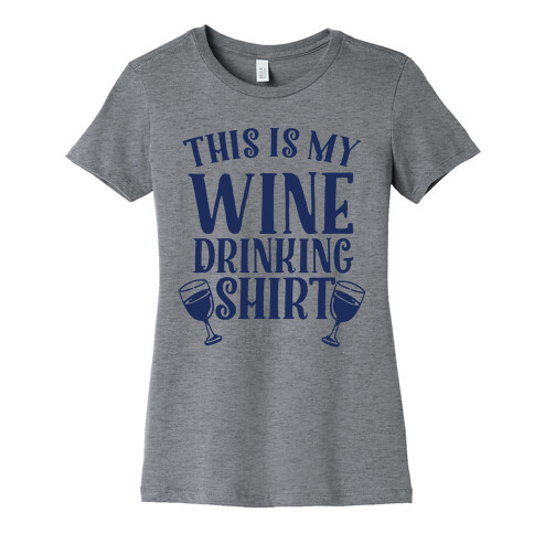 This is My Wine Drinking Shirt  Womens T-Shirt