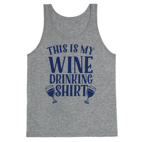 This is My Wine Drinking Shirt  Tank Top