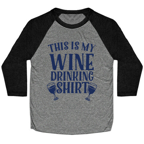 This is My Wine Drinking Shirt  Baseball Tee