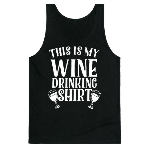 This is My Wine Drinking Shirt  Tank Top