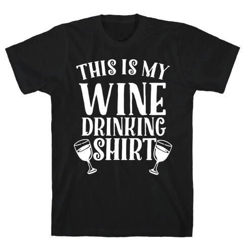 This is My Wine Drinking Shirt  T-Shirt