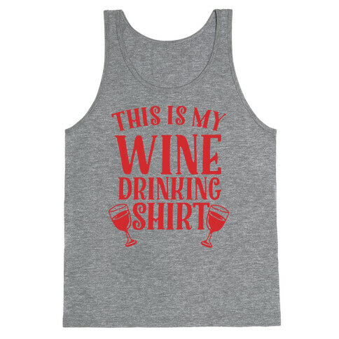This is My Wine Drinking Shirt  Tank Top