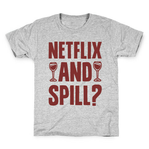 Netflix and Spill? Kids T-Shirt