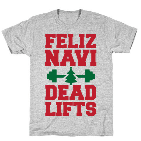 Feliz Navi Dead Lifts T-Shirt