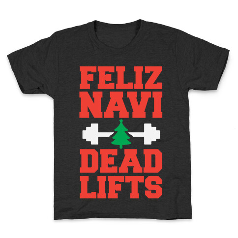 Feliz Navi Dead Lifts Kids T-Shirt