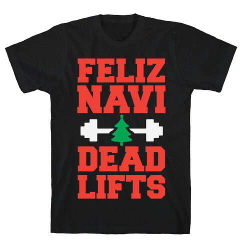 Feliz Navi Dead Lifts T-Shirt