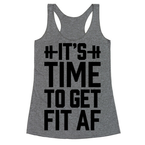 It's Time To Get Fit AF Racerback Tank Top