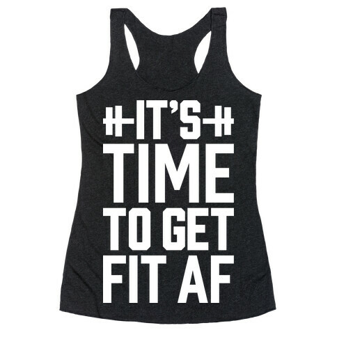 It's Time To Get Fit AF Racerback Tank Top