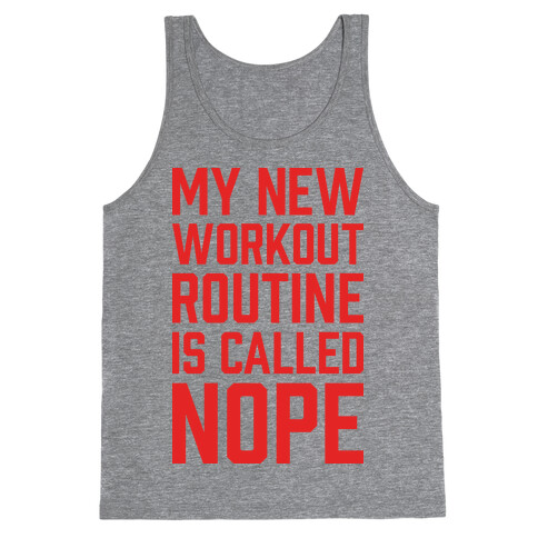 My New Workout Routine Is Called NOPE Tank Top