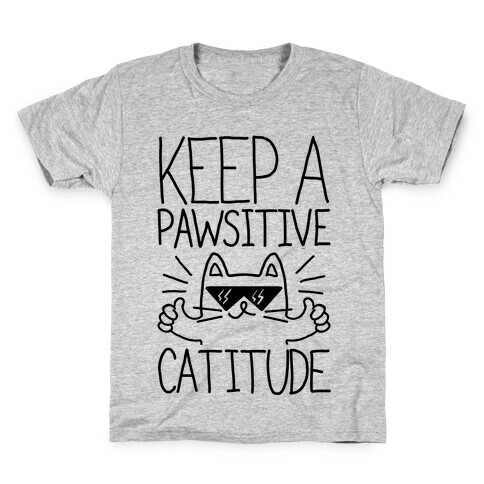 Keep a Pawsitive Catitude Kids T-Shirt