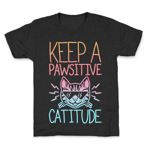 Keep a Pawsitive Catitude Kids T-Shirt