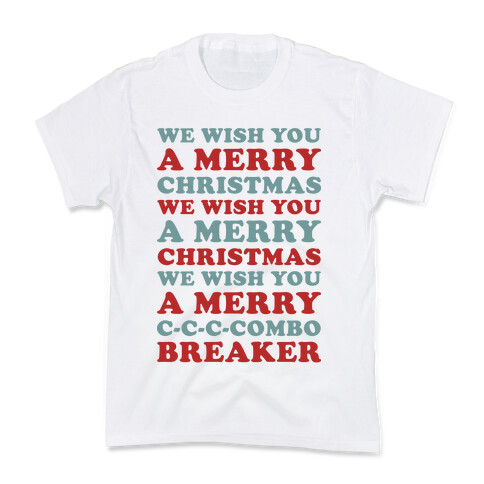 We Wish You A Merry Christmas C-C-C-Combo Breaker Kids T-Shirt