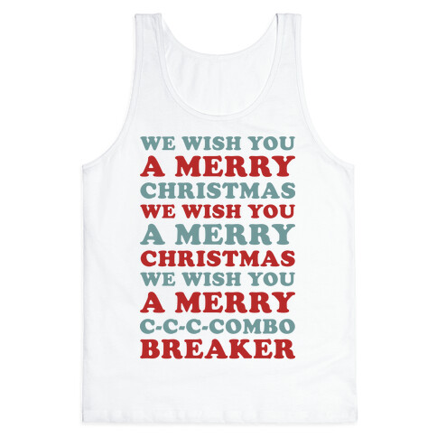 We Wish You A Merry Christmas C-C-C-Combo Breaker Tank Top
