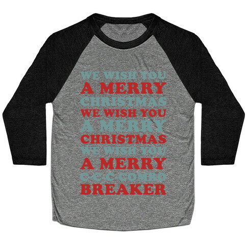 We Wish You A Merry Christmas C-C-C-Combo Breaker Baseball Tee