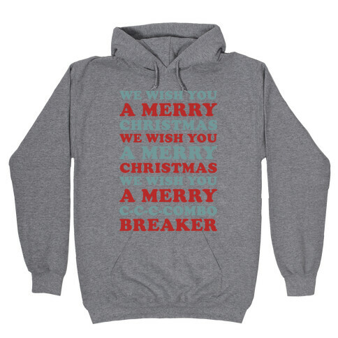 We Wish You A Merry Christmas C-C-C-Combo Breaker Hooded Sweatshirt