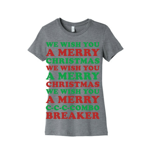 We Wish You A Merry Christmas C-C-C-Combo Breaker Womens T-Shirt