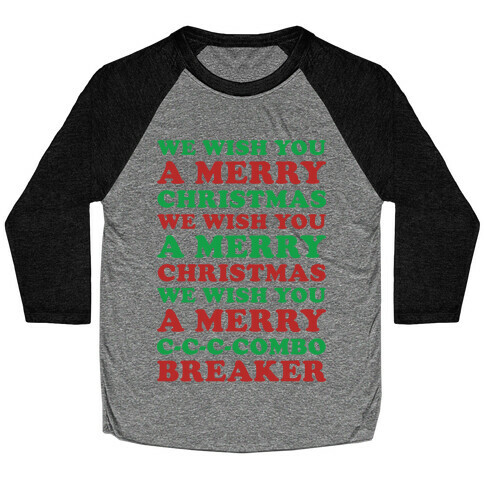 We Wish You A Merry Christmas C-C-C-Combo Breaker Baseball Tee