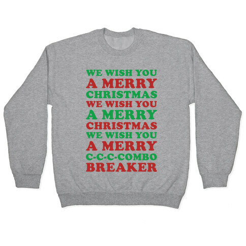 We Wish You A Merry Christmas C-C-C-Combo Breaker Pullover