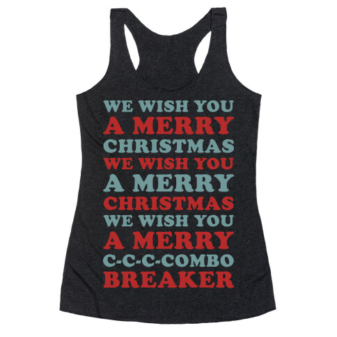We Wish You A Merry Christmas C-C-C-Combo Breaker Racerback Tank Top
