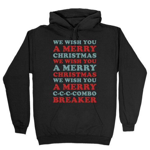 We Wish You A Merry Christmas C-C-C-Combo Breaker Hooded Sweatshirt