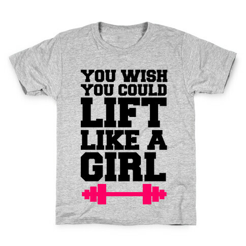 You Wish You Could Lift Kids T-Shirt