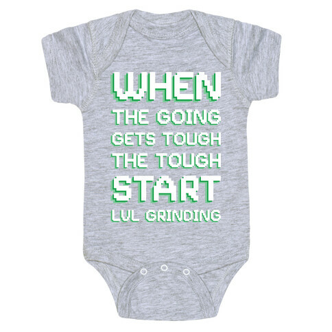 When The Going Gets Tough The Tough Start Lvl Grinding Baby One-Piece